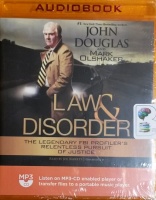Law and Disorder - The Legendary FBI Profiler's Relentless Pursuit of Justice written by John Douglas and Mark Olshaker performed by Joe Barrett on MP3 CD (Unabridged)
